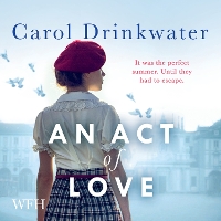 Book Cover for An Act of Love by Carol Drinkwater