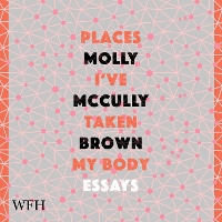 Book Cover for Places I've Taken My Body by Molly McCully Brown