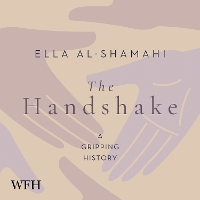 Book Cover for The Handshake: A Gripping History by Ella Al-Shamahi