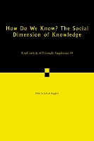 Book Cover for How Do We Know? The Social Dimension of Knowledge: Volume 89 by Julian Baggini