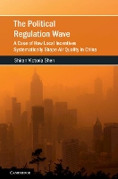 Book Cover for The Political Regulation Wave by Shiran Victoria Stanford University, California Shen