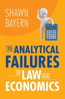 Book Cover for The Analytical Failures of Law and Economics by Shawn Florida State University Bayern