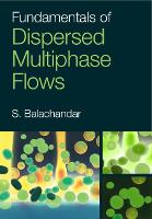 Book Cover for Fundamentals of Dispersed Multiphase Flows by S. (University of Florida) Balachandar