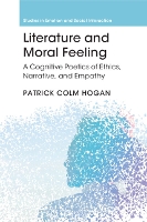 Book Cover for Literature and Moral Feeling by Patrick Colm (University of Connecticut) Hogan