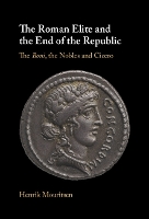 Book Cover for The Roman Elite and the End of the Republic by Henrik (King's College London) Mouritsen