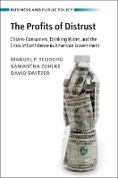 Book Cover for The Profits of Distrust by Manuel P. (University of Wisconsin, Madison) Teodoro, Samantha (University of Iowa) Zuhlke, David (University of Misso Switzer