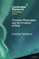 Book Cover for Christian Philosophy and the Problem of God by Charles (St Olaf College, Minnesota) Taliaferro