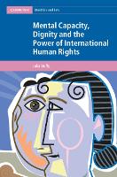 Book Cover for Mental Capacity, Dignity and the Power of International Human Rights by Julia (Queensland University of Technology) Duffy