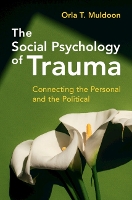 Book Cover for The Social Psychology of Trauma by Orla T University of Limerick Muldoon