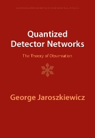 Book Cover for Quantized Detector Networks by George (University of Nottingham) Jaroszkiewicz