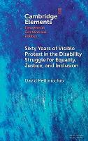 Book Cover for Sixty Years of Visible Protest in the Disability Struggle for Equality, Justice, and Inclusion by David University of Toronto Pettinicchio