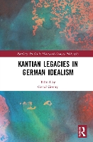 Book Cover for Kantian Legacies in German Idealism by Gerad Gentry
