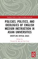 Book Cover for Policies, Politics, and Ideologies of English-Medium Instruction in Asian Universities by Pramod K The University of British Columbia, Canada Sah