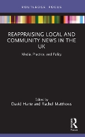 Book Cover for Reappraising Local and Community News in the UK by David Harte