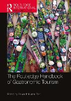 Book Cover for The Routledge Handbook of Gastronomic Tourism by Saurabh Kumar North Eastern Hill University, India Dixit