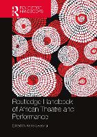 Book Cover for Routledge Handbook of African Theatre and Performance by Kene Igweonu