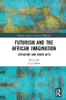 Book Cover for Futurism and the African Imagination by Dike Harris Stowe State University, USA Okoro