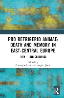 Book Cover for Pro refrigerio animae: Death and Memory in East-Central Europe by Angela Jianu