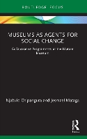 Book Cover for Museums as Agents for Social Change by Njabulo University of the Witwatersrand, South Africa Chipangura, Jesmael Sol Plaatje University, South Africa Mataga