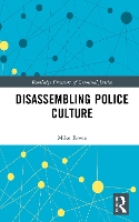 Book Cover for Disassembling Police Culture by Mike University of Liverpool, UK Rowe