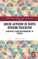 Book Cover for Queer Activism in South African Education by Dennis A Stellenbosch University, South Africa Francis