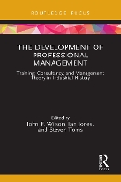 Book Cover for The Development of Professional Management by John F. (Northumbria University, UK) Wilson