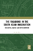 Book Cover for The Vagabond in the South Asian Imagination by Avishek (Department of Humanities & Social Sciences, National Institute of Technology, Silchar, Assam, India) Ray