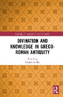 Book Cover for Divination and Knowledge in Greco-Roman Antiquity by Crystal Addey