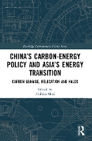 Book Cover for China’s Carbon-Energy Policy and Asia’s Energy Transition by Akihisa (Kyoto University, Japan) Mori