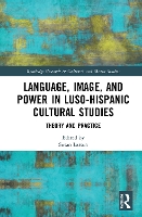 Book Cover for Language, Image and Power in Luso-Hispanic Cultural Studies by Susan Texas Tech University, USA Larson