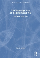 Book Cover for The Routledge Atlas of the First World War by Martin Gilbert