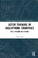 Book Cover for Actor Training in Anglophone Countries by Peter University of Kansas, USA Zazzali