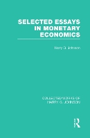 Book Cover for Selected Essays in Monetary Economics (Collected Works of Harry Johnson) by Harry Johnson