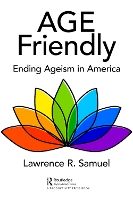 Book Cover for Age Friendly by Lawrence R. Samuel