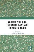 Book Cover for Women Who Kill, Criminal Law and Domestic Abuse by Rachel M McPherson