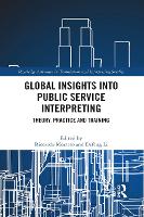 Book Cover for Global Insights into Public Service Interpreting by Riccardo Shanghai International Studies University, China Moratto