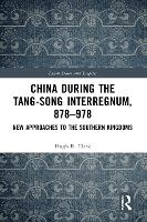 Book Cover for China during the Tang-Song Interregnum, 878–978 by Hugh Clark