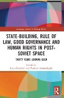 Book Cover for State-Building, Rule of Law, Good Governance and Human Rights in Post-Soviet Space by Lucia SantAnna School of Advanced Studies, Italy Leontiev