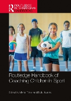 Book Cover for Routledge Handbook of Coaching Children in Sport by Martin University of Birmingham, UK Toms