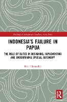 Book Cover for Indonesia’s Failure in Papua by Emir (President University, Indonesia) Chairullah