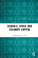 Book Cover for Schools, Space and Culinary Capital by Gurpinder Singh University of Wolverhampton, UK Lalli