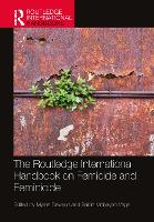 Book Cover for The Routledge International Handbook on Femicide and Feminicide by Myrna (University of Guelph) Dawson