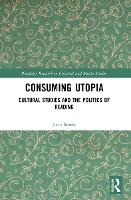 Book Cover for Consuming Utopia by John University of Sunderland, UK Storey