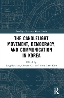 Book Cover for The Candlelight Movement, Democracy, and Communication in Korea by JongHwa Lee