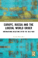 Book Cover for Europe, Russia and the Liberal World Order by Timofei Bordachev