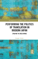 Book Cover for Performing the Politics of Translation in Modern Japan by Aragorn Quinn