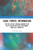 Book Cover for Care, Power, Information by Alexander Leuphana University, Germany Stingl