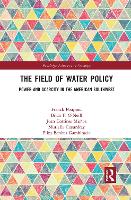 Book Cover for The Field of Water Policy by Franck Poupeau, Brian ONeill, Joan Cortinas Muñoz, Murielle Coeurdray