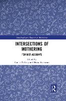 Book Cover for Intersections of Mothering by Carole (University of South Australia, Australia) Zufferey