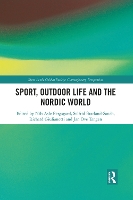 Book Cover for Sport, Outdoor Life and the Nordic World by Nils Asle Bergsgard